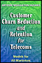 Customer Churn Reduction and Retention for Telecoms: Models for All Marketers